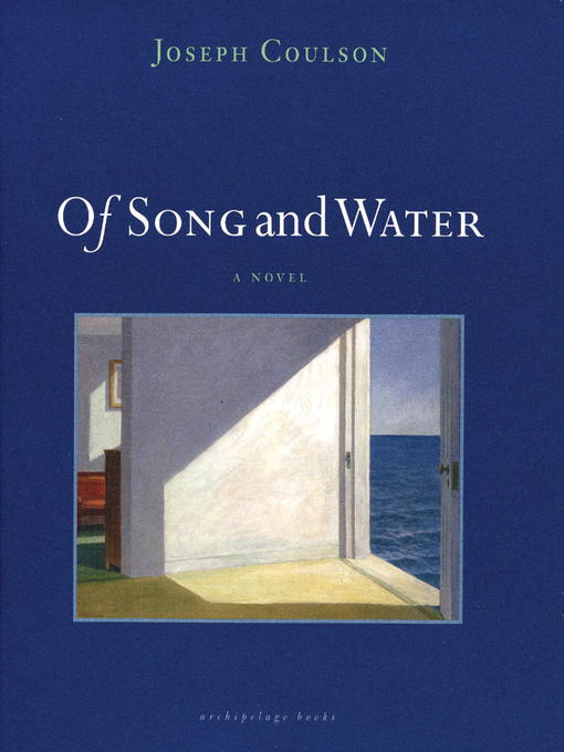 Title details for Of Song and Water by Joseph Coulson - Available